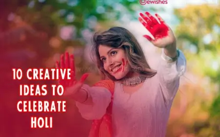 10 Creative Ideas to Celebrate Holi 2025 with Your Girlfriend and Friends