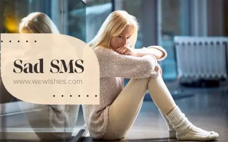 Sad SMS Messages: Quotes, Wishes, Mobiles Text Msg Sad SMS Messages: Quotes, Wishes, Mobiles Text Msg