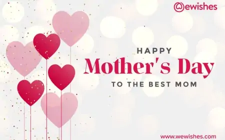 Mother's Day Wishes: Quotes, Greetings, Images and Sayings Mother's Day Wishes: Quotes, Greetings, Images and Sayings