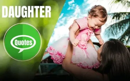 Daughter Quotes to Shower Your Unconditional Love towards Her