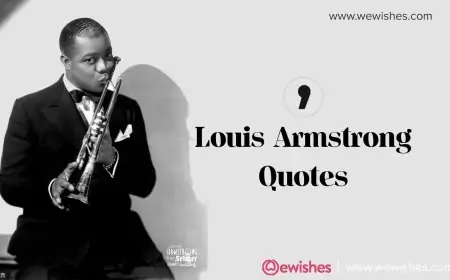 Louis Armstrong: Thoughtful Quotes, Biography and More