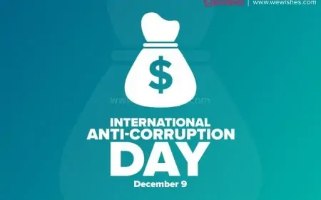 Happy World Anti Corruption Day (2025) IACD Wishes| Quotes| Theme| Status to Share