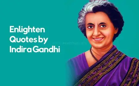 Enlighten Quotes by Indira Gandhi - Great Political Inspiration Wishes, Messages by Indira Gandhi