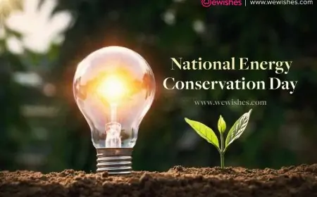 National Energy Conservation Day 2024 History, Theme, Significance, Quotes, Wishes, Greetings National Energy Conservation Day 2024 History, Theme, Significance, Quotes, Wishes, Greetings