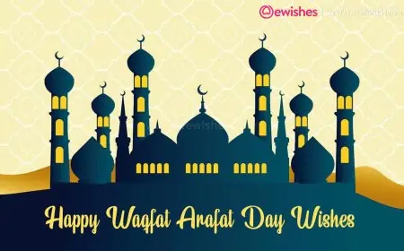 Happy Waqfat Arafat Day (2024) Wishes "Dhul-Hijjah" Quotes, Messages, Greetings -Everyone Should Know Happy Waqfat Arafat Day (2024) Wishes "Dhul-Hijjah" Quotes, Messages, Greetings -Everyone Should Know