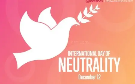 World Neutrality Day 2024 Wishes | Quotes| Theme| Greetings to Share
