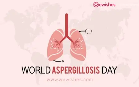 Happy World Aspergillosis Day 2024 Theme, Wishes, Quotes, Slogans, Greetings to Share
