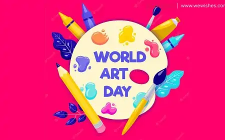 Happy World Art Day (2025) Theme, Wikipedia, Significance, Wishes, Quotes, Status Greetings to Share