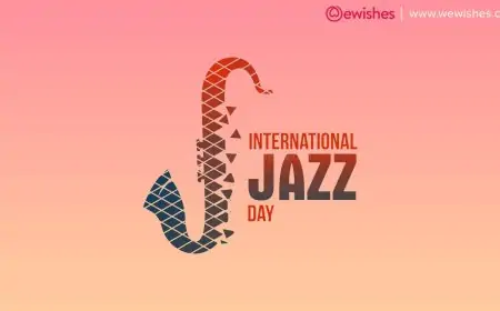 Happy International Jazz Day (2025) Theme | Wishes | Quotes | Greetings | Status to Share Happy International Jazz Day (2025) Theme | Wishes | Quotes | Greetings | Status to Share