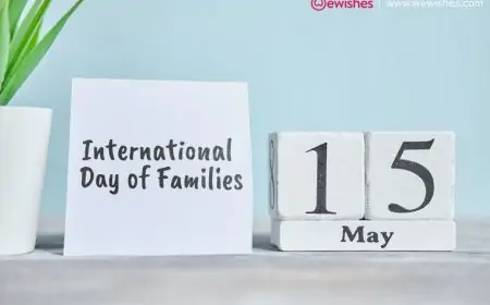 International Day of Families (2024) Theme, Wishes, Quotes, Greetings for your Cute Family Members