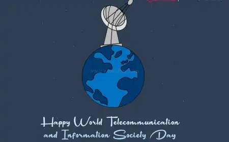 Happy World Telecommunication And Information Society Day (2025) Theme| Wishes| Quotes| Status to Share Happy World Telecommunication And Information Society Day (2025) Theme| Wishes| Quotes| Status to Share