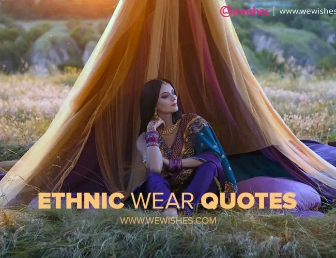 Best Indian Ethnic Wear Traditional outfit Quotes