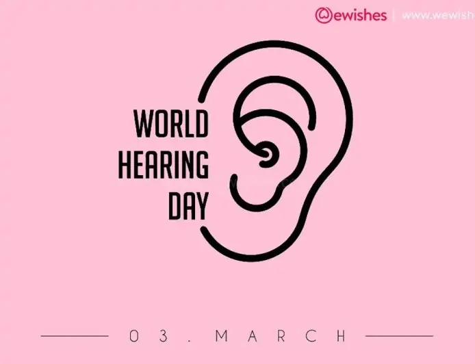 Happy World Hearing Day (2024) Theme | Wishes | Quotes | Greetings to Share