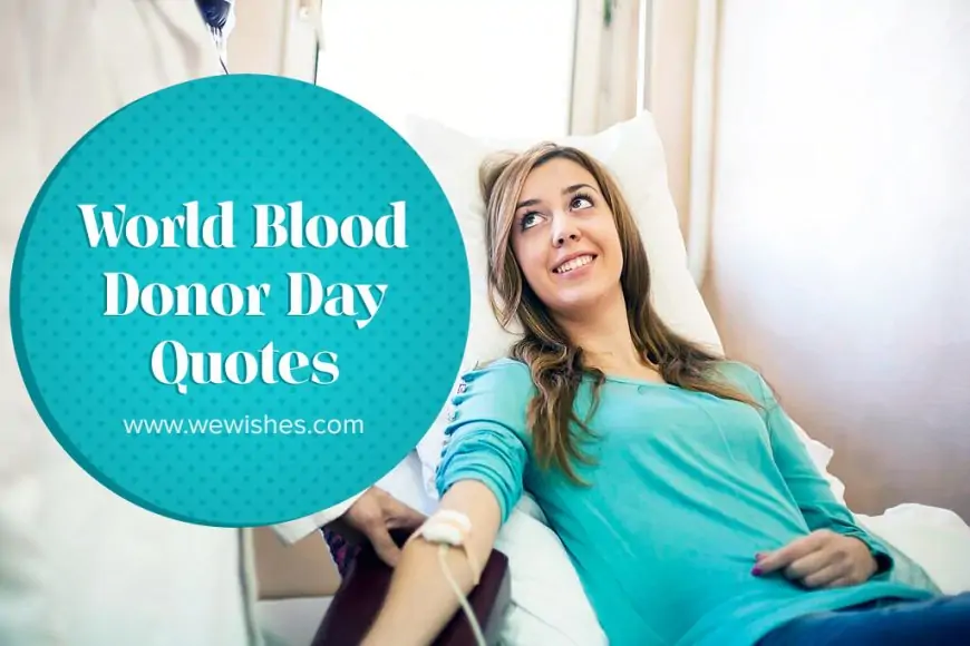 World Blood Donor Day 2025: Quotes That Will Motivate You To Donate Blood (14th June)