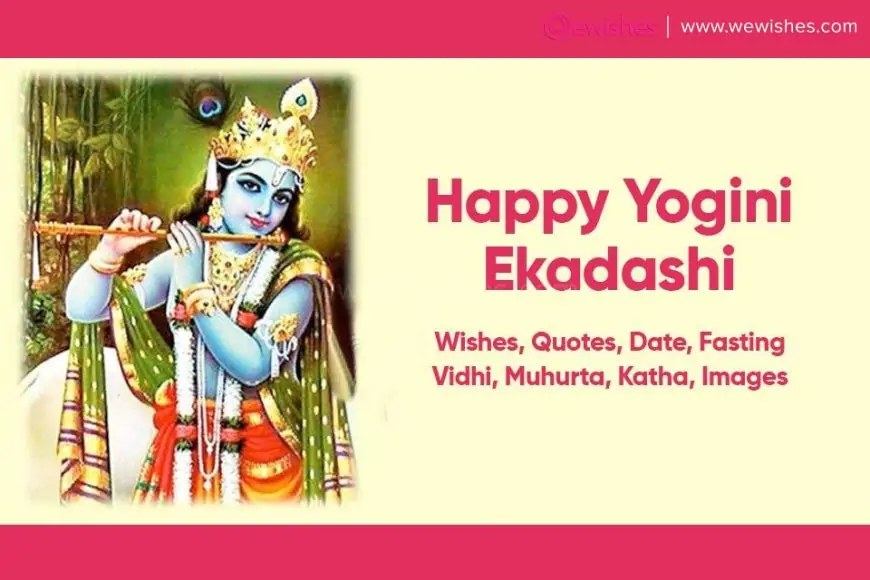 Happy Yogini Ekadashi 2024 Wishes, Quotes, Date, Fasting Vidhi, Muhurta, Katha, Images