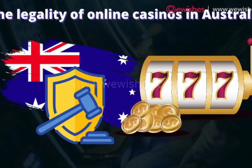 The legality of online casinos in Australia