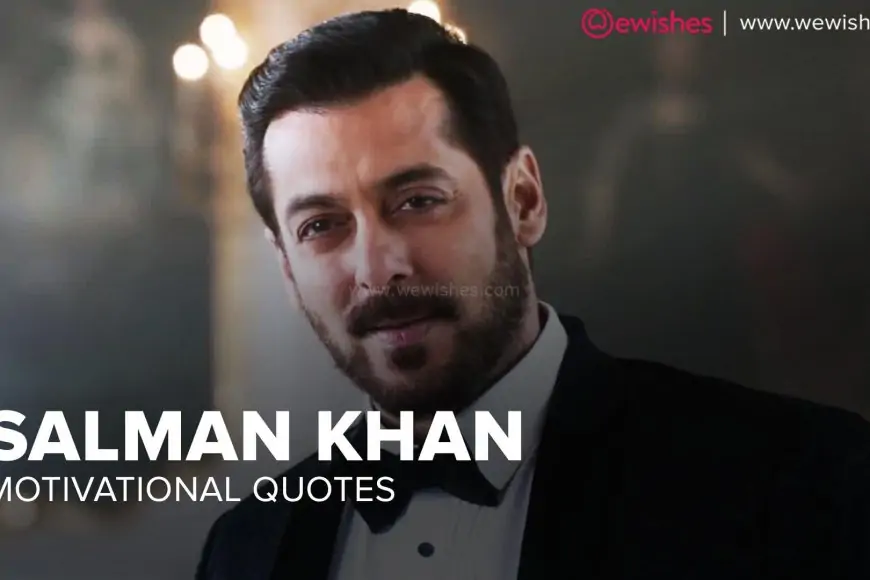 Life Changing Quotes by King of Khan Salman Khan - Motivational Messages