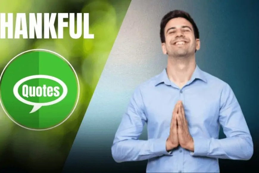 Thankful Quotes That Will Make Your Relation Strong