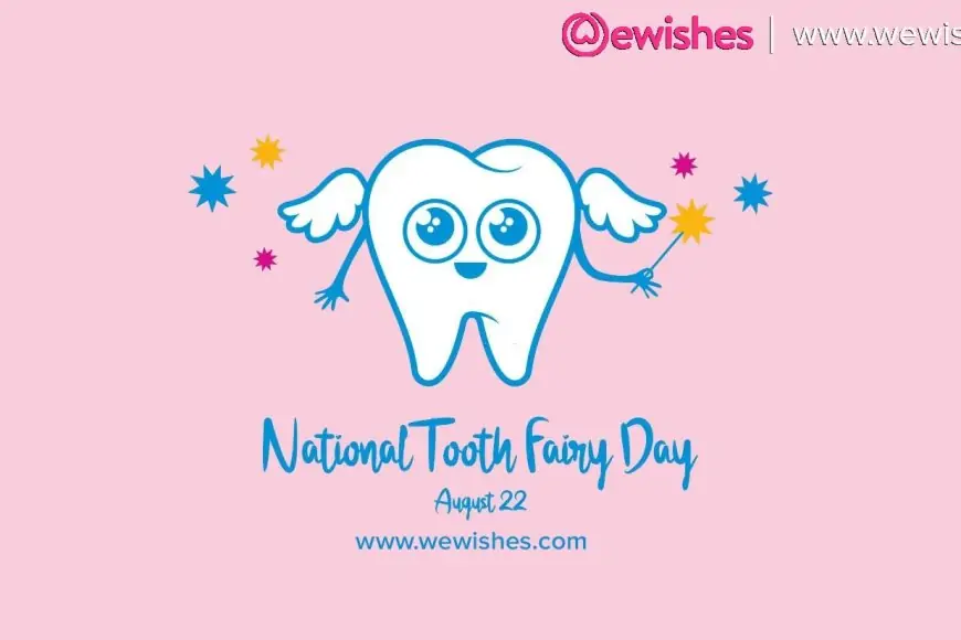 August 22 - National Tooth Fairy Day Images