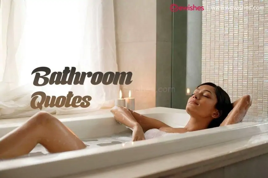Bathroom Quotes: Adding Some Fun to Your Personal Space
