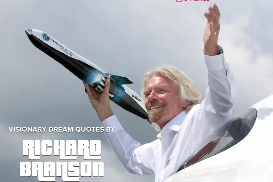 Visionary Dream Quotes by Richard Branson - Know Virgin Group Founder Wiki, Biography, Inspirational Life Struggle, Wishes, Messages