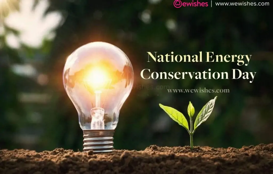 National Energy Conservation Day 2024 History, Theme, Significance, Quotes, Wishes, Greetings