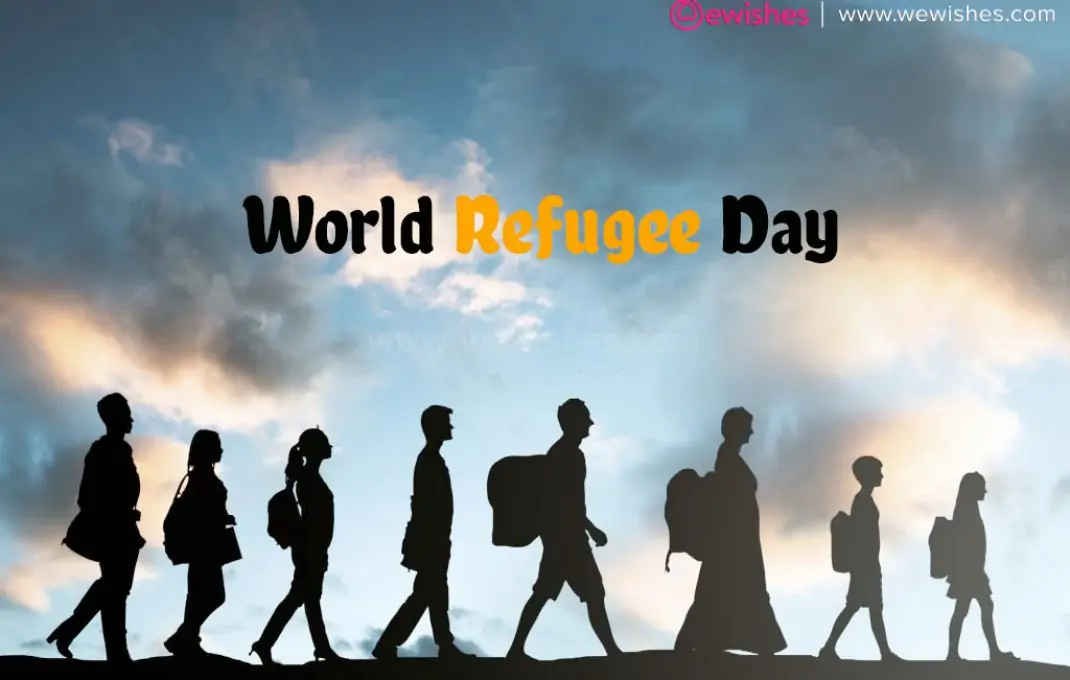 World Refugee Day 2024 Theme | Wishes| Quotes| Posters| Slogans| Reports| Causes| Images