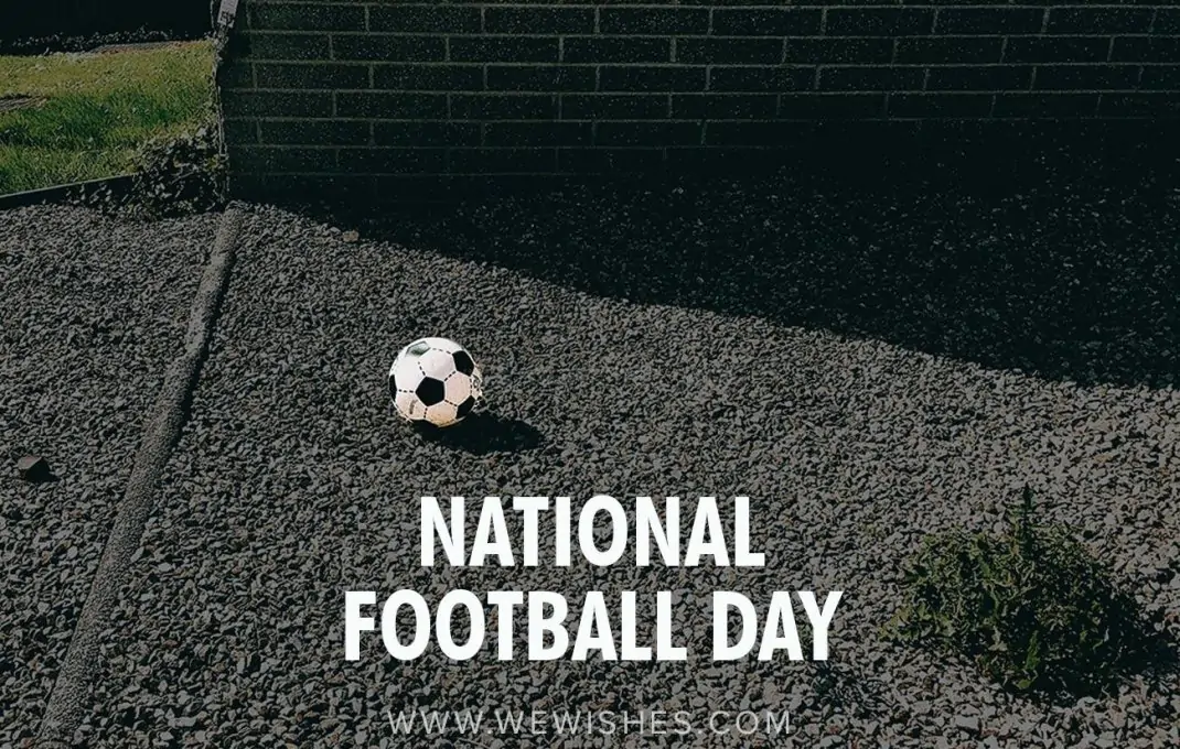 National Football Day 2024 History| Significance| Wishes| Quotes| Football in U.K. | Netherlands