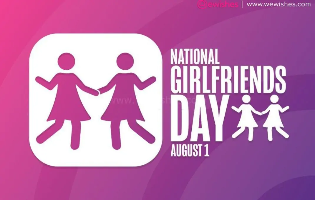 Happy National Girlfriends Day (01 August) Wishes, Quotes, Greetings, Emotional Status for Her
