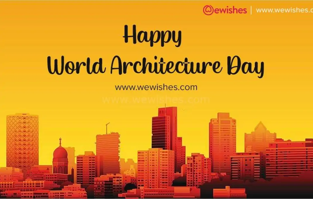 Happy World Architecture Day (2023) Wishes, Quotes, Theme, Greetings, Status to Share on World Art
