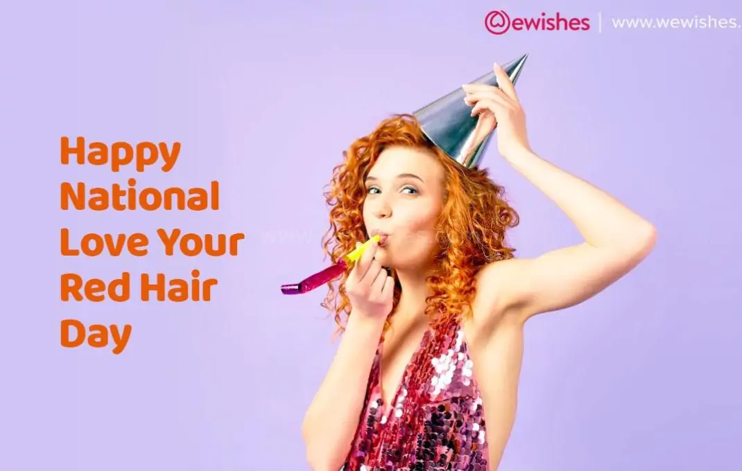 Happy National Love Your Red Hair Day (2025) Quotes, Wishes, Greetings - History, Activity to Share