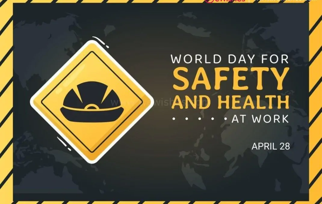 Happy World Day for Safety and Health at Work (2024) Theme, Wishes, Quotes, Status to Share