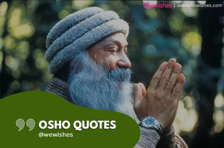 OSHO Quotes – The meditation learning’s by Osho to keep your mind stress free