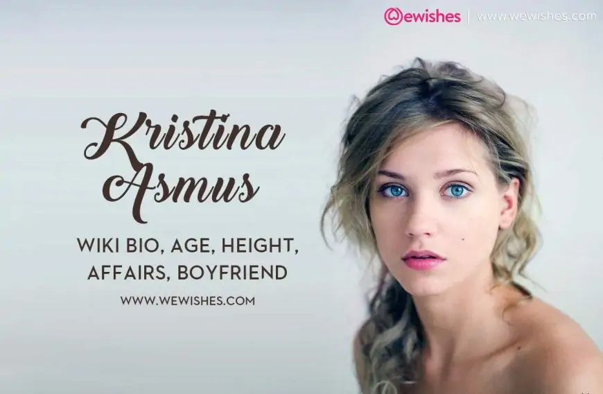Kristina Asmus Wiki Bio, Age, Height, Affairs, Boyfriend