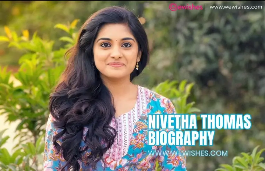 Nivetha Thomas Biography Wiki, Relationship Affairs, Official Accounts, Height, Age, Quotes