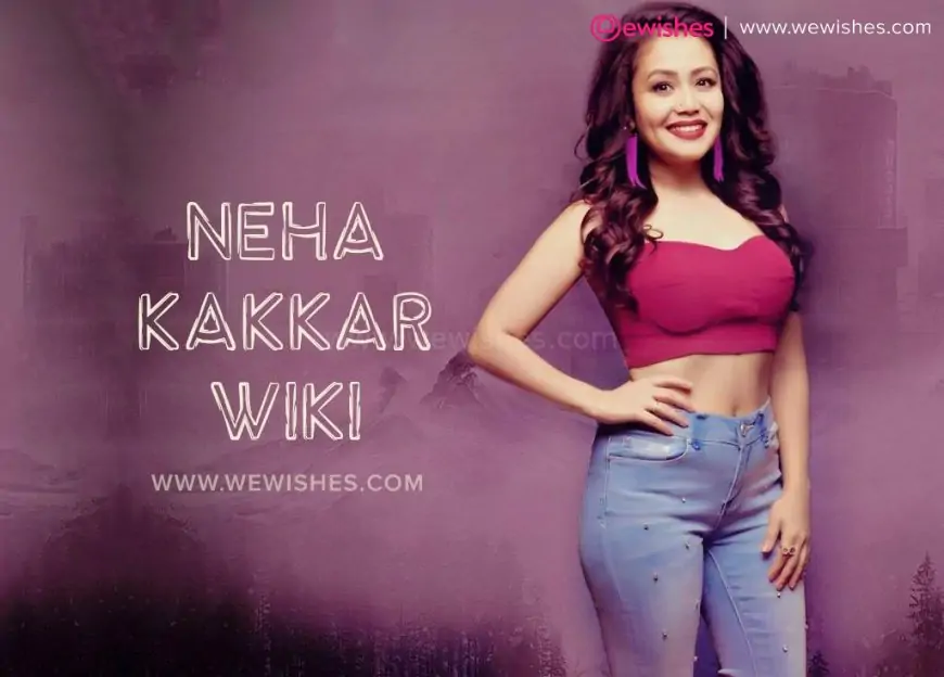 Happy Birthday Wishes Neha Kakkar, Quotes, Wiki, Biography, Height, Networth, Music Album