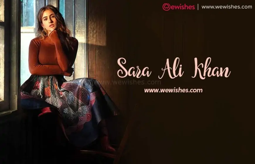 Sara Ali Khan Wikipedia, Biography, Boyfriend, Height, Age - Quotes, Wishes by Hot Actress