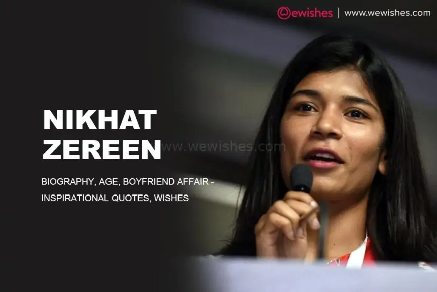 Nikhat Zereen Wikipedia, Biography, Age, Boyfriend Affair - Inspirational Quotes, Wishes