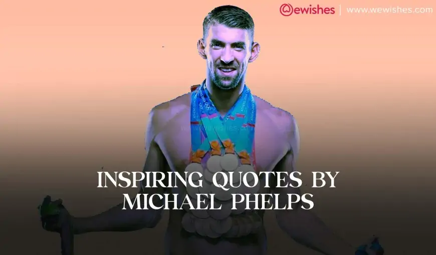 Inspiring Quotes by Michael Phelps - Motivational Wishes, Messages, Wiki, Biography Michael Life