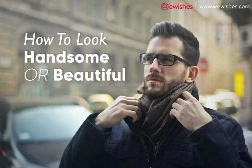 How to Look Handsome or Beautiful Forever - Amazing facts to Appear Youth