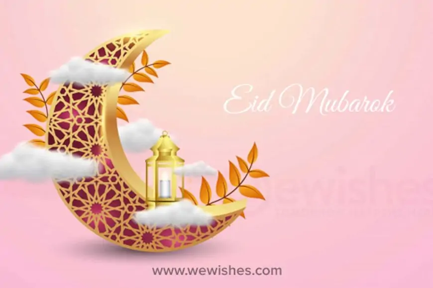 Eid Wishes: Eid Mubarak Messages and Greetings Card