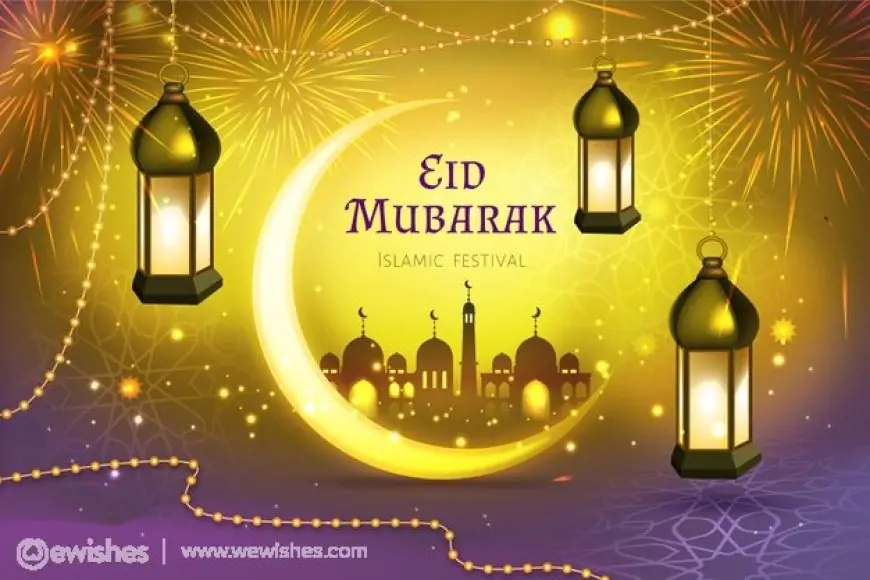 Advance Eid Mubarak Wishes 2024: Eid-Ul-Fitr Wishes