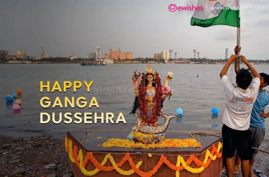 Happy Ganga Dussehra 2024 Wishes, Dwar Patra, Quotes, Messages, Greetings, Images, Status to Share