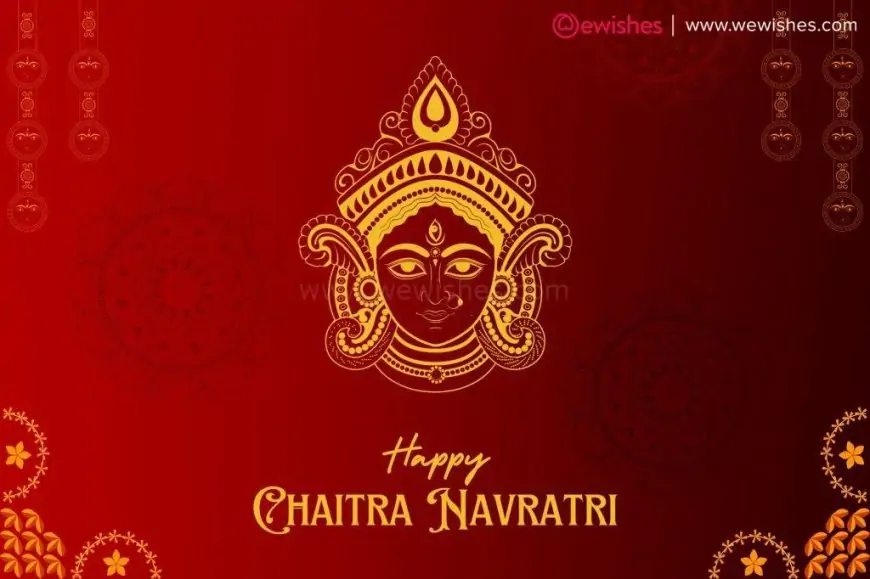 Happy Chaitra Navratri (2025) Wishes - कलश स्थापना, शुभ मुहूर्त, पूजा विधि, मंगल आरती, नवरात्रि कथा