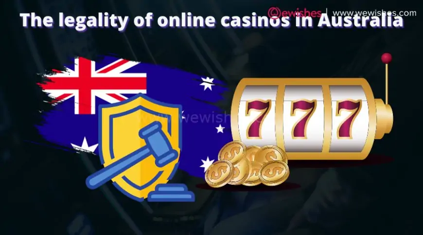 The legality of online casinos in Australia