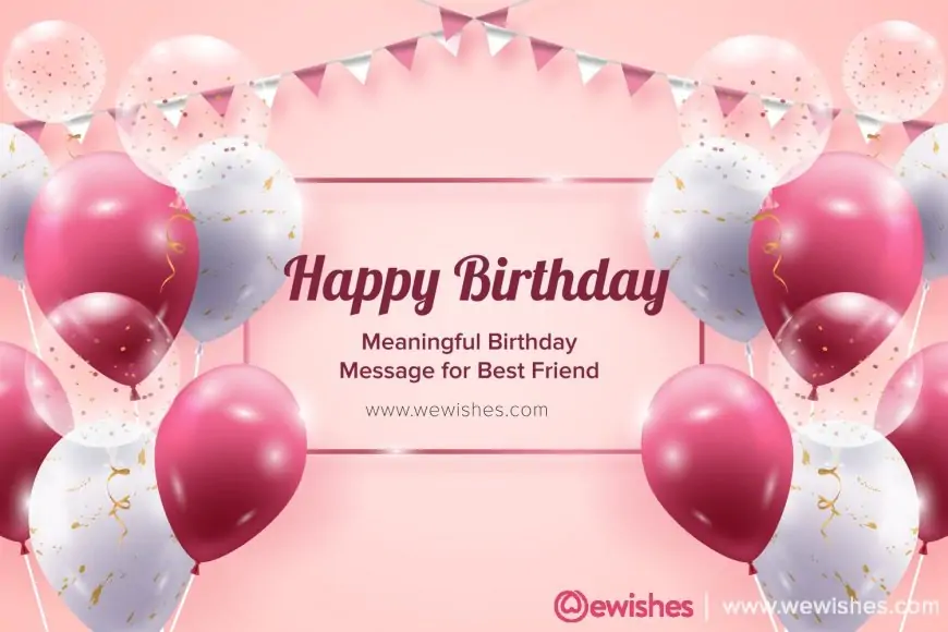 Meaningful Birthday Message for Best Friend