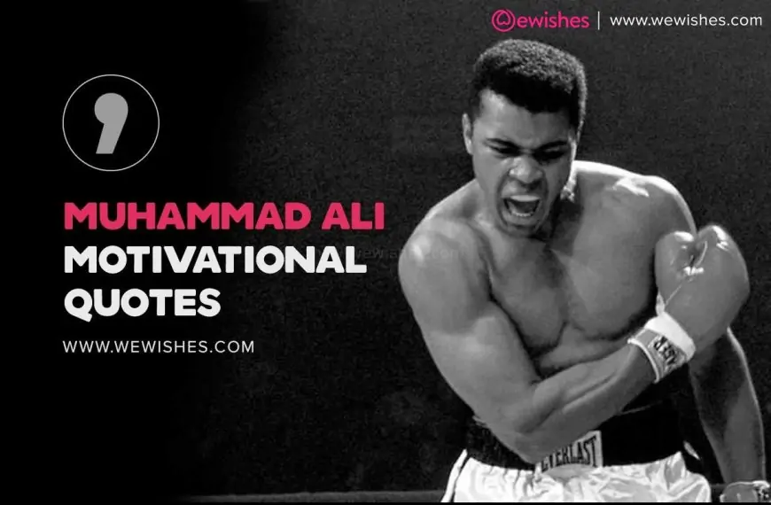 Muhammad Ali Motivational Quotes, World's 'Greatest Boxer' to Inspire You