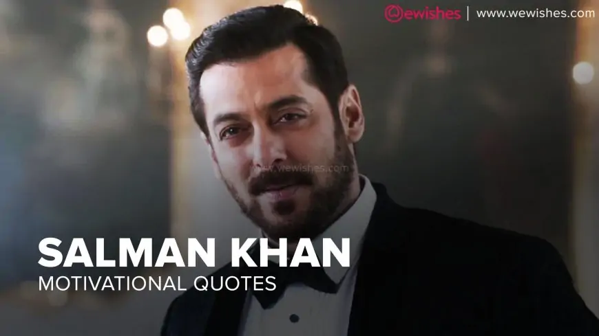 Life Changing Quotes by King of Khan Salman Khan - Motivational Messages
