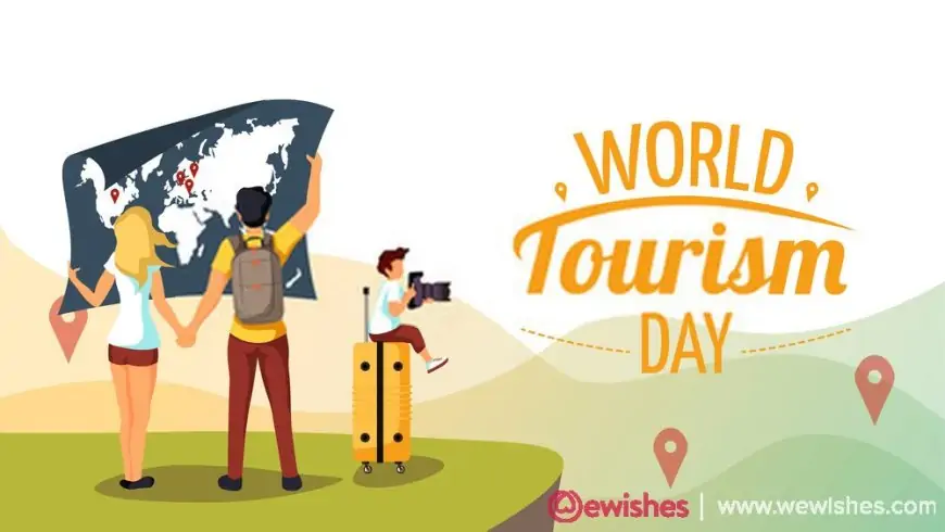 Happy World Tourism Day 2023: Quotes, Theme, Slogan, Messages, Wishes, Images