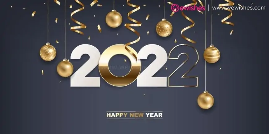 2022 Happy New Year Wishes for Friends, Family and Loved Ones